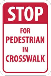 NMC - "Stop for Pedestrian in Crosswalk", 12" Wide x 18" High, Aluminum Pedestrian Crossing Signs - 0.08" Thick, Red on White, High Intensity Reflectivity, Rectangle, Post Mount - A1 Tooling