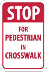 NMC - "Stop for Pedestrian in Crosswalk", 12" Wide x 18" High, Aluminum Pedestrian Crossing Signs - 0.08" Thick, Red on White, High Intensity Reflectivity, Rectangle, Post Mount - A1 Tooling