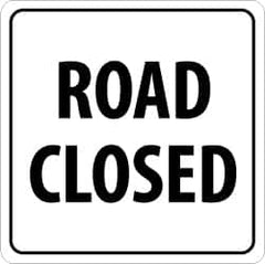 NMC - "Road Closed", 24" Wide x 24" High, Aluminum Traffic Control Signs - 0.08" Thick, Black on White, Engineer Grade Reflectivity, Square, Post Mount - A1 Tooling