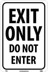 NMC - "Exit Only - Do Not Enter", 12" Wide x 18" High, Aluminum Parking Lot Traffic Signs - 0.08" Thick, Black on White, High Intensity Reflectivity, Rectangle, Post Mount - A1 Tooling