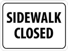 NMC - "Sidewalk Closed", 24" Wide x 18" High, Aluminum Parking Lot Traffic Signs - 0.08" Thick, Black on White, Engineer Grade Reflectivity, Rectangle, Post Mount - A1 Tooling