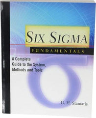 Made in USA - Six Sigma Fundamentals: A Complete Guide to the System, Methods and Tools Publication, 1st Edition - by Dean H. Stamatis, 2003 - A1 Tooling