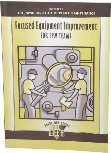 Made in USA - Focused Equipment Improvement for TPM Teams Publication, 1st Edition - by The Productivity Press Development Team, 1997 - A1 Tooling