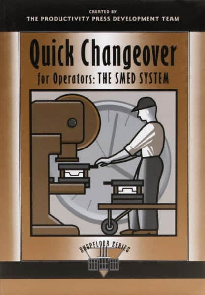 Made in USA - Quick Changeover for Operators: The SMED System Publication, 1st Edition - by The Productivity Press Development Team, 1996 - A1 Tooling