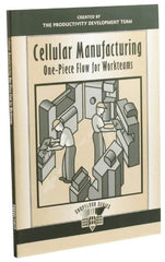 Made in USA - Cellular Manufacturing: One-Piece Flow for Workteams Publication, 1st Edition - by The Productivity Press Development Team, 1999 - A1 Tooling