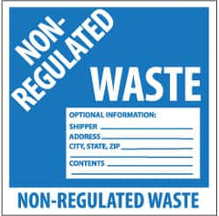 NMC - Hazardous Materials Label - Legend: Non-Regulated Waste Optional Information: Shipper___, Address___, City, State, Zip___, Contents___, English, Blue & White, 6" Long x 6" High, Sign Muscle Finish - A1 Tooling