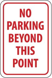 NMC - "No Parking Beyond This Point", 12" Wide x 18" High, Aluminum No Parking & Tow Away Signs - 0.063" Thick, Red on White, Rectangle, Post Mount - A1 Tooling