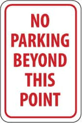 NMC - "No Parking Beyond This Point", 12" Wide x 18" High, Aluminum No Parking & Tow Away Signs - 0.063" Thick, Red on White, Rectangle, Post Mount - A1 Tooling