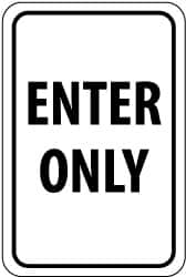 NMC - "Enter Only", 12" Wide x 18" High, Aluminum Parking Lot Traffic Signs - 0.08" Thick, Black on White, High Intensity Reflectivity, Rectangle, Post Mount - A1 Tooling