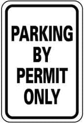 NMC - "Parking by Permit Only", 12" Wide x 18" High, Aluminum Parking Lot Traffic Signs - 0.063" Thick, Black on White, Rectangle, Post Mount - A1 Tooling