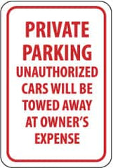 NMC - "Private Parking - Unauthorized Cars Will Be Towed Away at Owner's Expense", 12" Wide x 18" High, Aluminum No Parking & Tow Away Signs - 0.063" Thick, Red on White, Rectangle, Post Mount - A1 Tooling