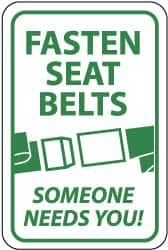 NMC - "Fasten Seat Belts - Someone Needs You!", "Seatbelt Buckle", 12" Wide x 18" High, Aluminum Warning & Safety Reminder Signs - 0.063" Thick, Green on White, Rectangle, Post Mount - A1 Tooling