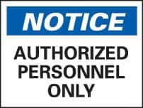 NMC - "Notice - Authorized Personnel Only", 10" Long x 14" Wide, Fiberglass Safety Sign - Rectangle, 0.095" Thick, Use for Security & Admittance - A1 Tooling