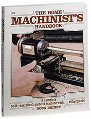 McGraw-Hill - The Home Machinist's Handbook Publication - by Doug Briney, 1984 - A1 Tooling