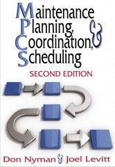 Industrial Press - Maintenance Planning, Coordination, & Scheduling Publication, 2nd Edition - by Don Nyman & Joel Levitt, Industrial Press, 2010 - A1 Tooling