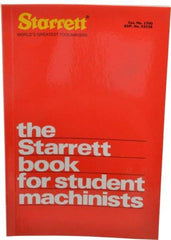 Starrett - The Starrett Book for Student Machinists Publication, 17th Edition - by Edward G. Hoffman, Starrett - A1 Tooling