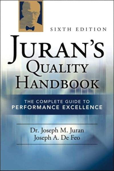 McGraw-Hill - Juran's Quality Handbook: The Complete Guide to Performance Excellence Publication, 6th Edition - by J.M. Juran & Joseph Defeo, McGraw-Hill, 2010 - A1 Tooling