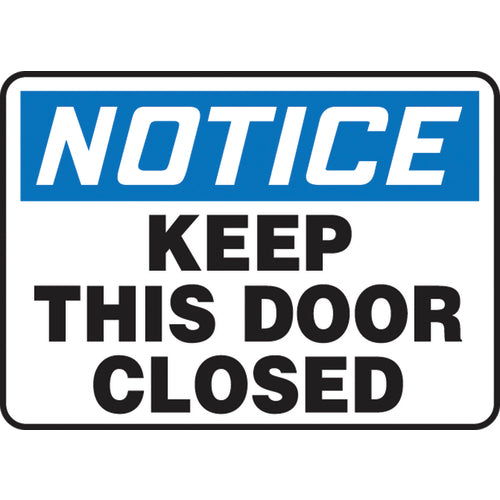 Sign, Notice Keep This Door Closed, 7″ × 10″, Plastic - A1 Tooling