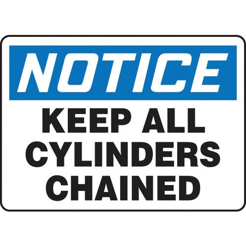 Sign, Notice Keep All Cylinders Chained, 10″ × 14″, Aluminum - A1 Tooling