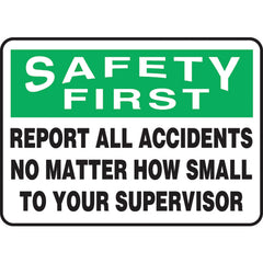 Sign, Safety First Report All Accidents No Matter How Small, 7″ × 10″, Vinyl - A1 Tooling