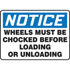 Sign, Notice Wheels Must Be Chocked Before Loading Or, 7″ × 10″, Plastic - A1 Tooling